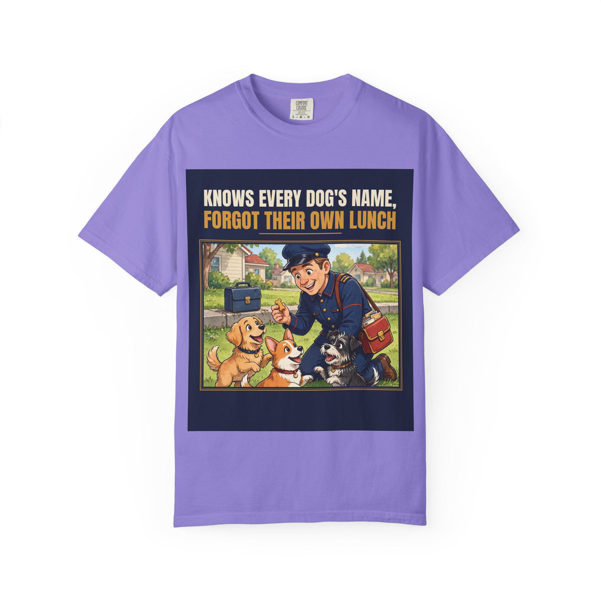 Mail Carrier T-Shirt - Every Dog's Name | Funny Mail Carrier Tee | Comfort Colors