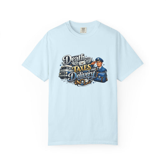 Mail Carrier T-Shirt - Death Taxes and Delivery | Funny Mail Carrier Tee | Comfort Colors