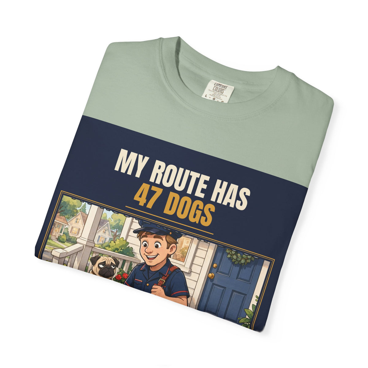 Mail Carrier T-Shirt - 47 Dogs | Funny Mail Carrier Tee | Comfort Colors