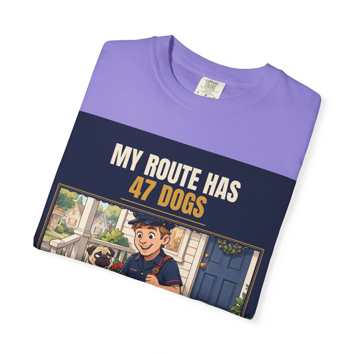 Mail Carrier T-Shirt - 47 Dogs | Funny Mail Carrier Tee | Comfort Colors