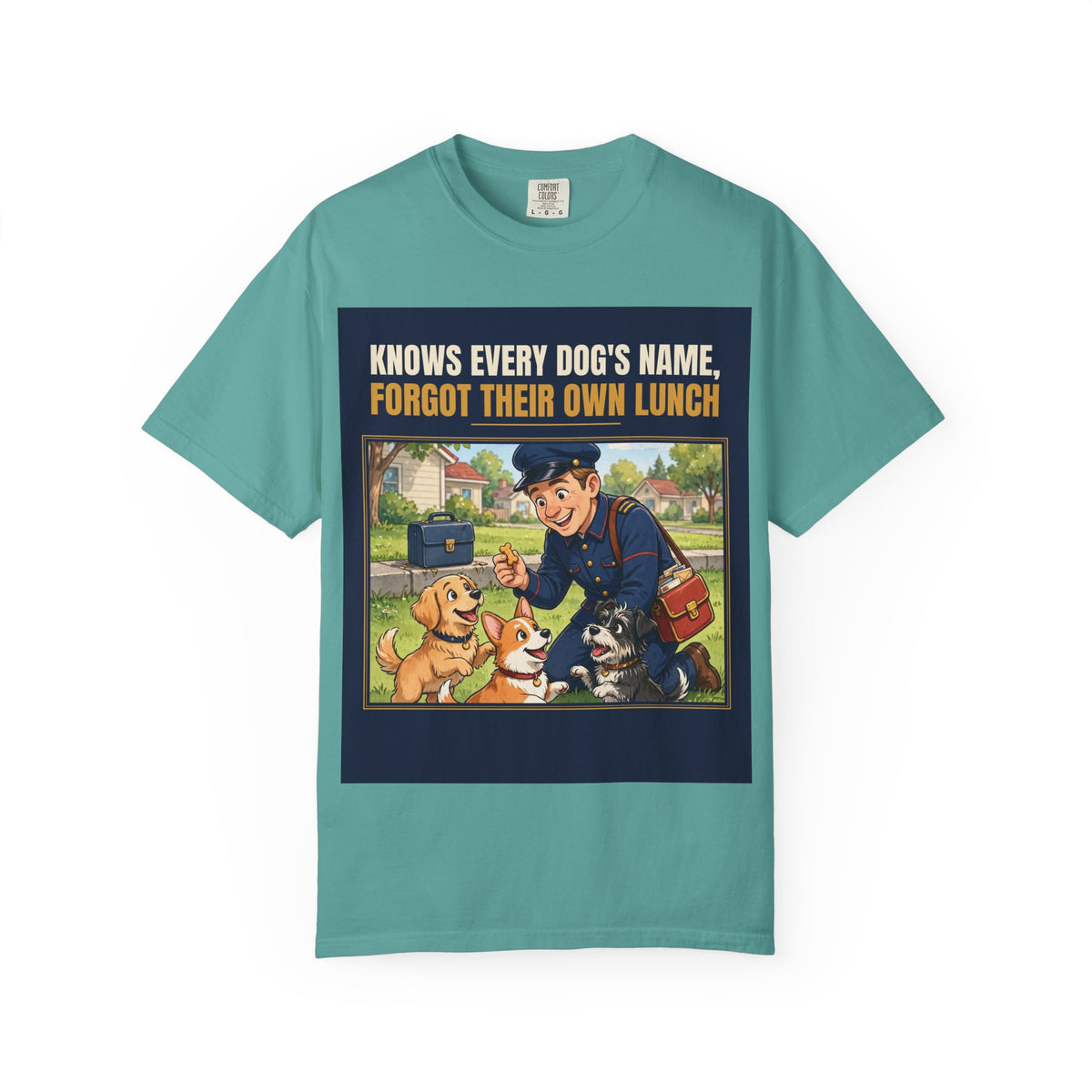 Mail Carrier T-Shirt - Every Dog's Name | Funny Mail Carrier Tee | Comfort Colors