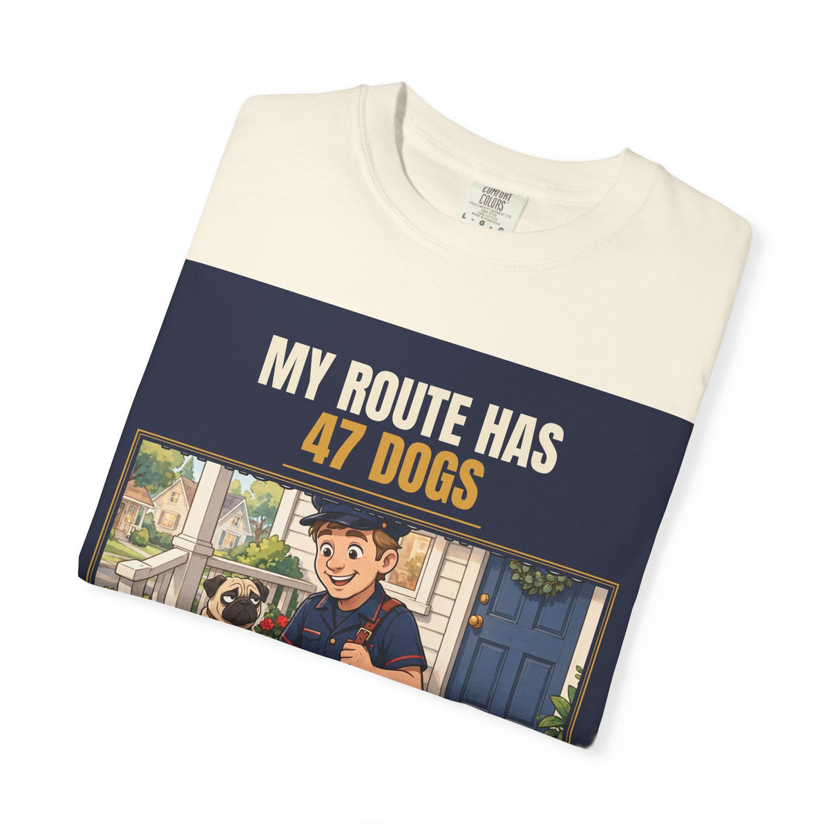 Mail Carrier T-Shirt - 47 Dogs | Funny Mail Carrier Tee | Comfort Colors
