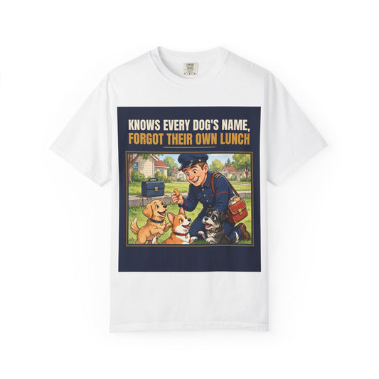 Mail Carrier T-Shirt - Every Dog's Name | Funny Mail Carrier Tee | Comfort Colors