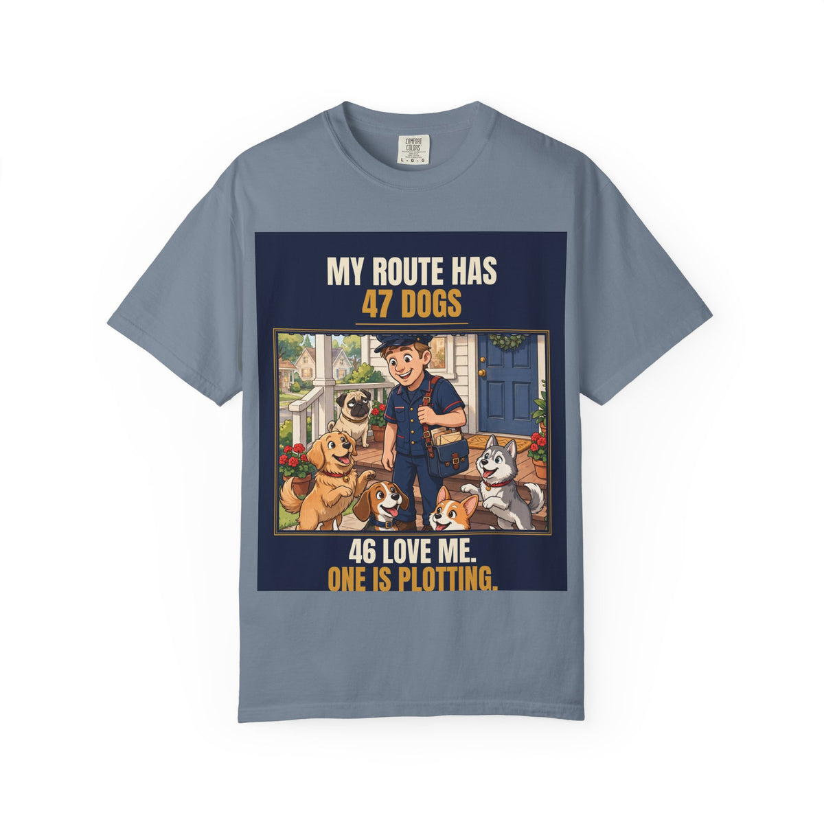 Mail Carrier T-Shirt - 47 Dogs | Funny Mail Carrier Tee | Comfort Colors