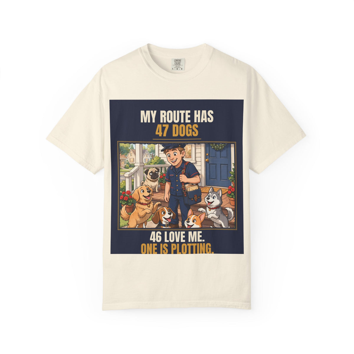Mail Carrier T-Shirt - 47 Dogs | Funny Mail Carrier Tee | Comfort Colors
