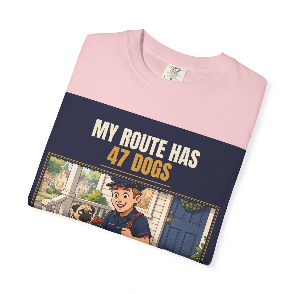 Mail Carrier T-Shirt - 47 Dogs | Funny Mail Carrier Tee | Comfort Colors