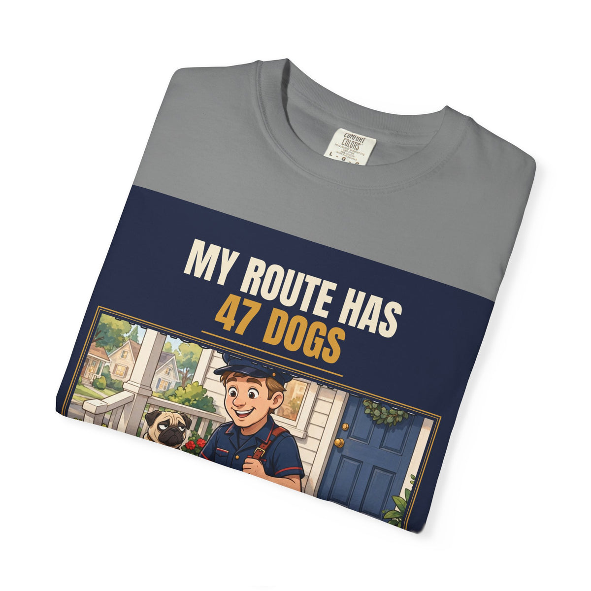 Mail Carrier T-Shirt - 47 Dogs | Funny Mail Carrier Tee | Comfort Colors