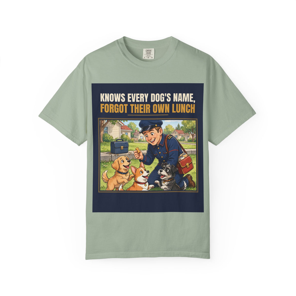 Mail Carrier T-Shirt - Every Dog's Name | Funny Mail Carrier Tee | Comfort Colors