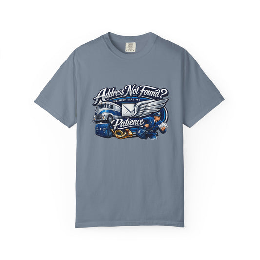Mail Carrier T-Shirt - Address Not Found: Patience | Funny Mail Carrier Tee | Comfort Colors | Comfort Colors® 1717