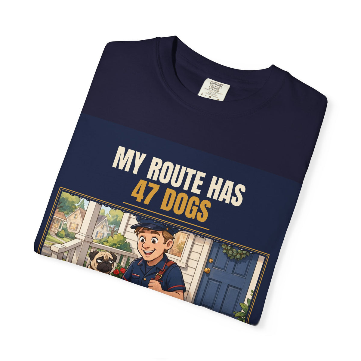 Mail Carrier T-Shirt - 47 Dogs | Funny Mail Carrier Tee | Comfort Colors