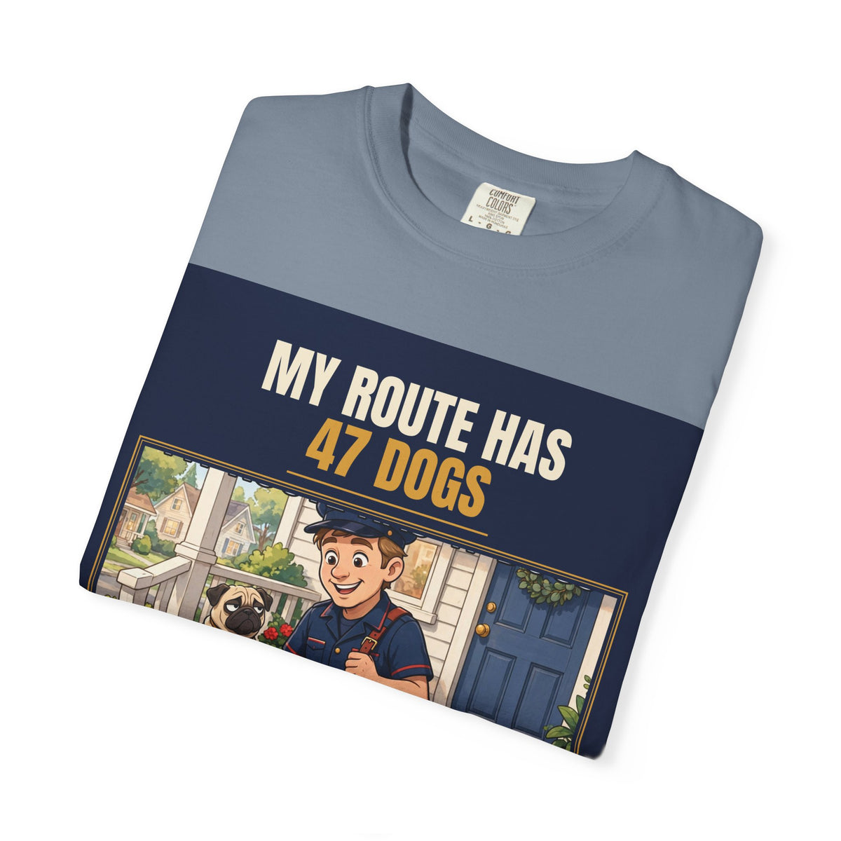 Mail Carrier T-Shirt - 47 Dogs | Funny Mail Carrier Tee | Comfort Colors