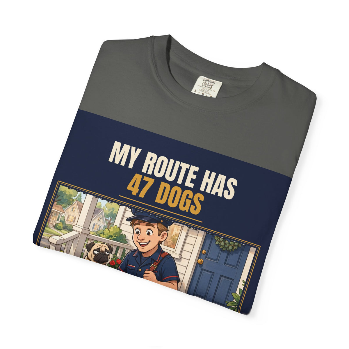 Mail Carrier T-Shirt - 47 Dogs | Funny Mail Carrier Tee | Comfort Colors