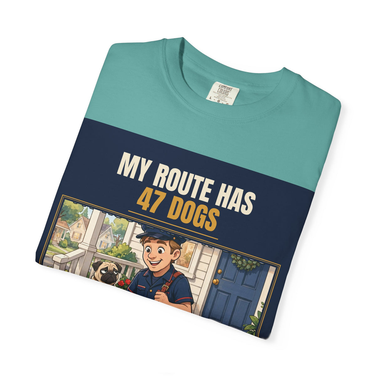 Mail Carrier T-Shirt - 47 Dogs | Funny Mail Carrier Tee | Comfort Colors