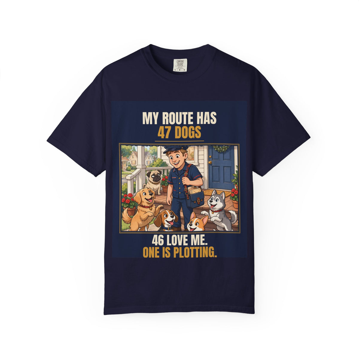 Mail Carrier T-Shirt - 47 Dogs | Funny Mail Carrier Tee | Comfort Colors