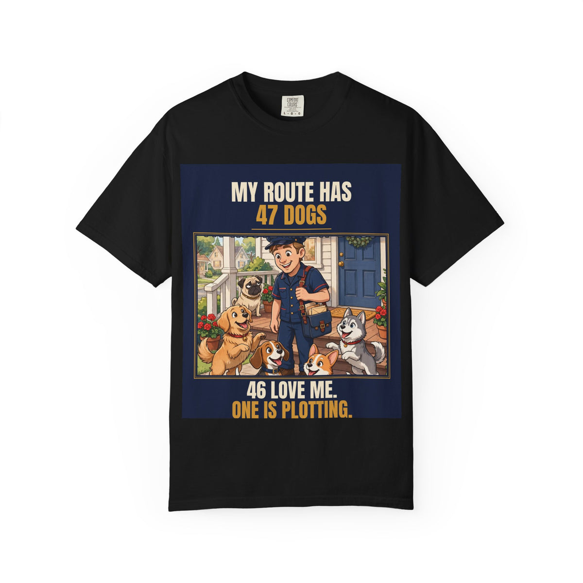 Mail Carrier T-Shirt - 47 Dogs | Funny Mail Carrier Tee | Comfort Colors