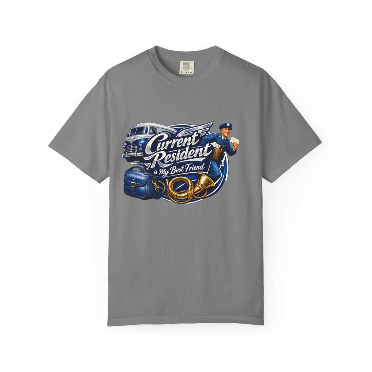 Mail Carrier T-Shirt - Current Resident Is My Best Friend | Funny Mail Carrier Tee | Comfort Colors | Comfort Colors® 1717