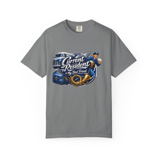 Mail Carrier T-Shirt - Current Resident Is My Best Friend | Funny Mail Carrier Tee | Comfort Colors | Comfort Colors® 1717