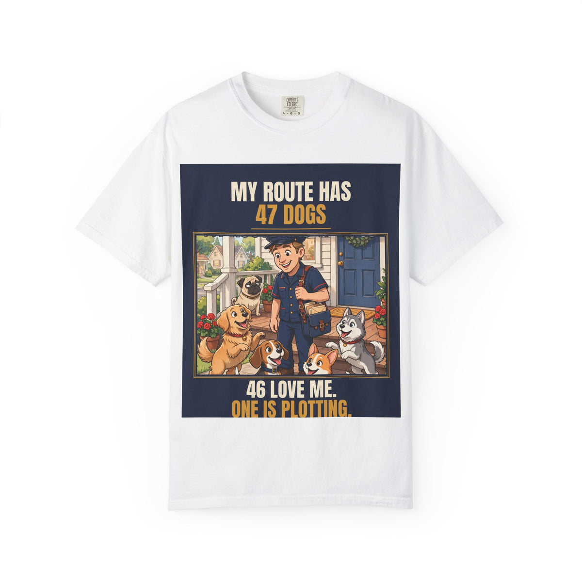 Mail Carrier T-Shirt - 47 Dogs | Funny Mail Carrier Tee | Comfort Colors