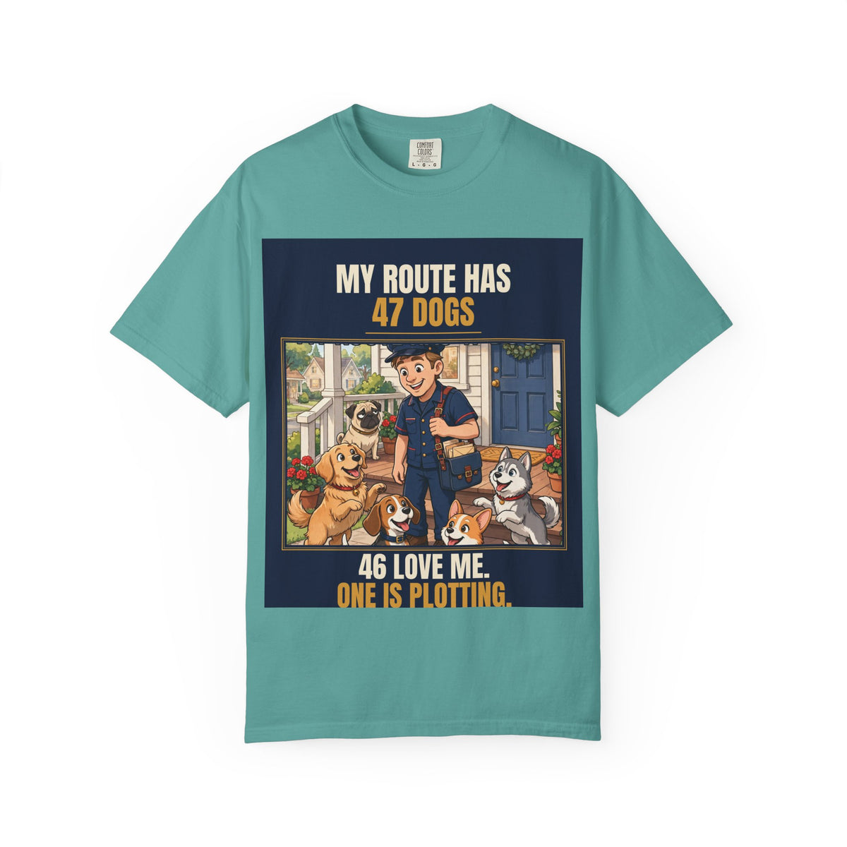 Mail Carrier T-Shirt - 47 Dogs | Funny Mail Carrier Tee | Comfort Colors