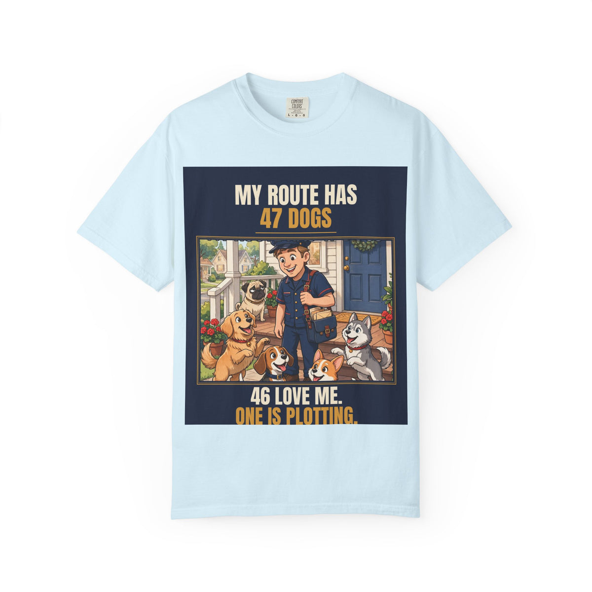 Mail Carrier T-Shirt - 47 Dogs | Funny Mail Carrier Tee | Comfort Colors