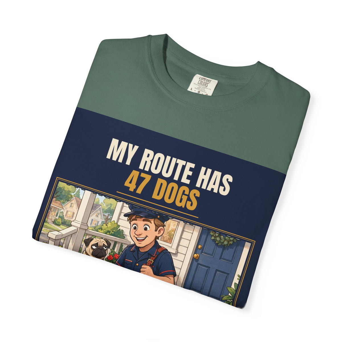Mail Carrier T-Shirt - 47 Dogs | Funny Mail Carrier Tee | Comfort Colors