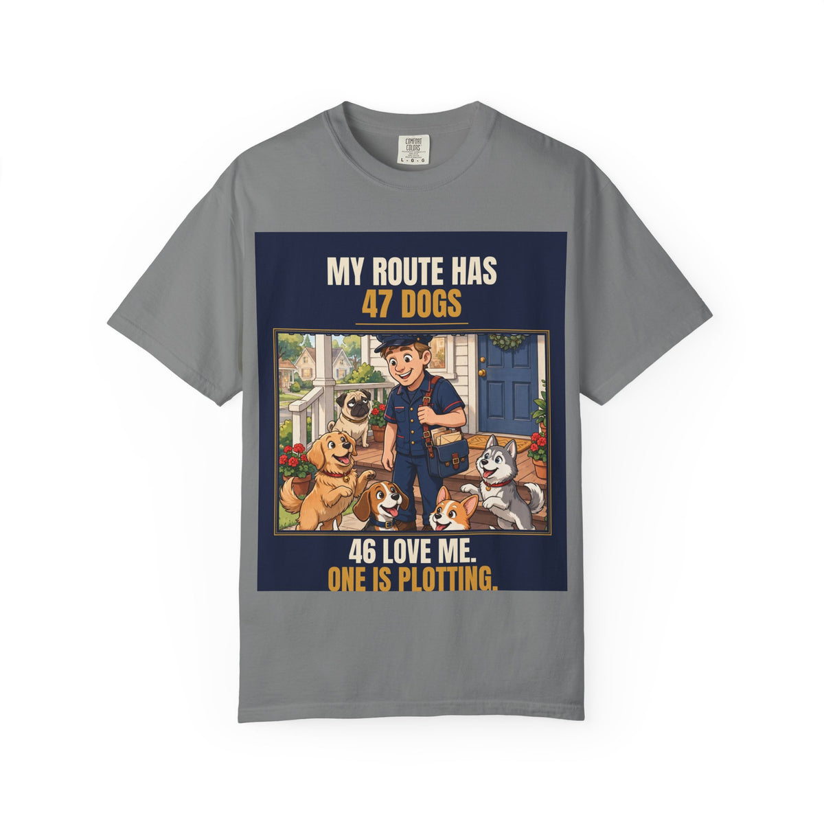 Mail Carrier T-Shirt - 47 Dogs | Funny Mail Carrier Tee | Comfort Colors
