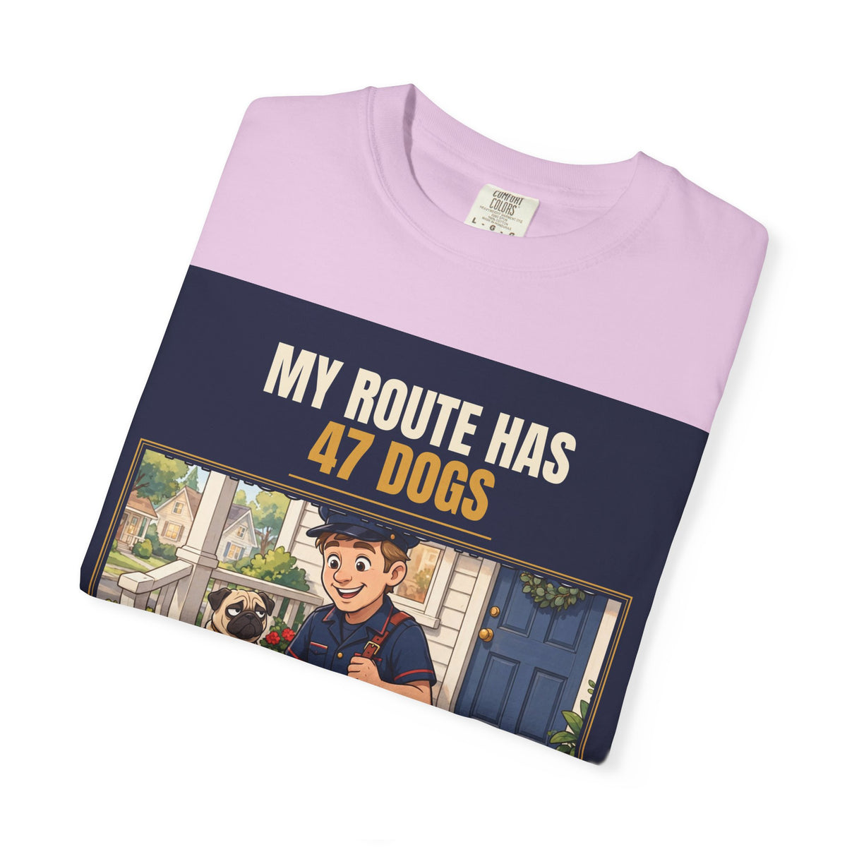 Mail Carrier T-Shirt - 47 Dogs | Funny Mail Carrier Tee | Comfort Colors